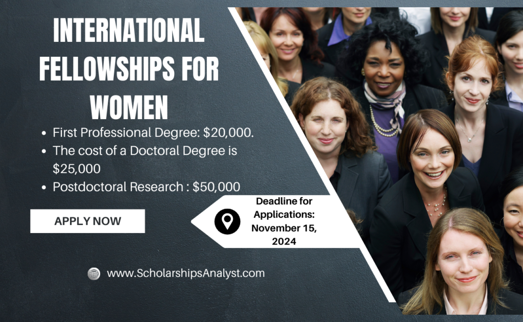 Apply for the International Fellowships for Women: Graduate or Postdoctoral Studies in the U.S.