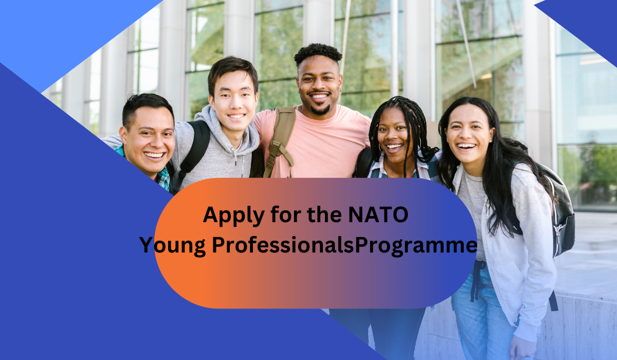 Apply for the NATO Young Professionals Programme: Fully-Funded Career Opportunity